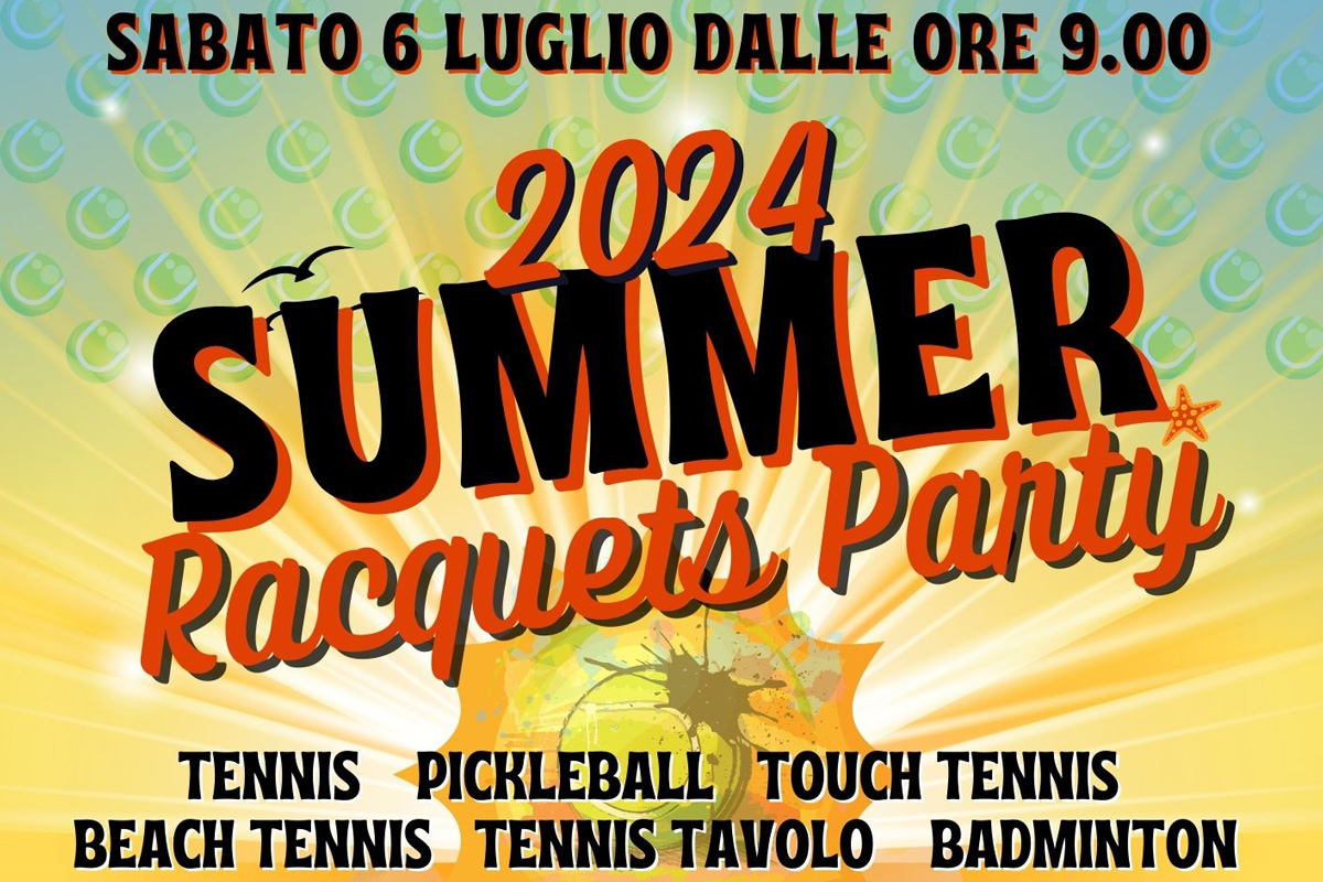 SUMMER RACQUETS PARTY | 6 luglio